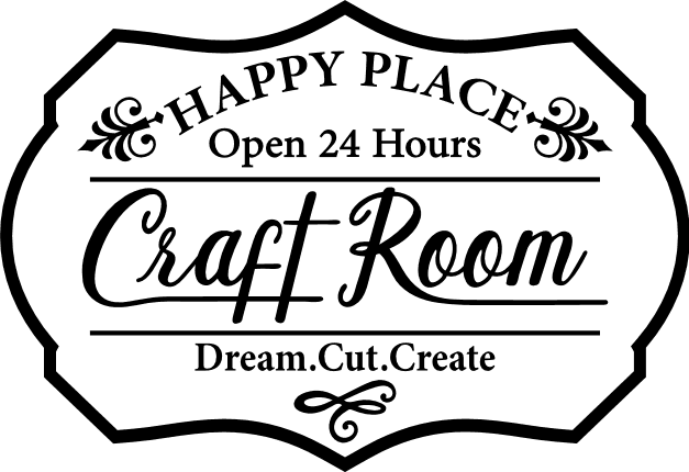 Happy Place Open 24hours Craft Room Dream Cut Create Crafting Free