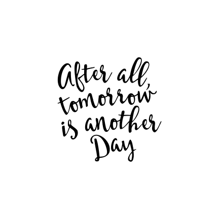 after-all-tomorrow-is-another-day-new-day-free-svg-file-SvgHeart.Com