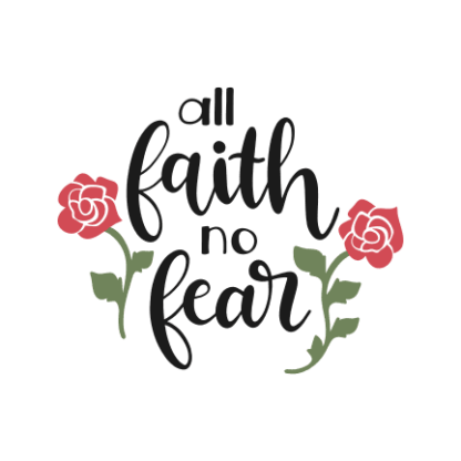All Faith No Fear, Religious, Rose Flowers Free Svg File. - SVG Heart