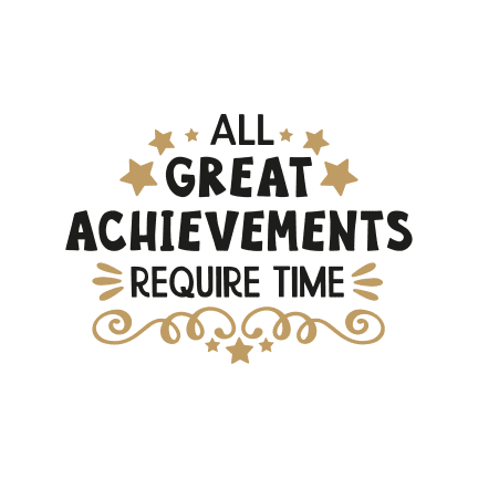 all-great-achievements-require-time-motivational-free-svg-file-SvgHeart.Com