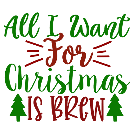 all-i-want-for-christmas-is-brew-holiday-free-svg-file-SvgHeart.Com