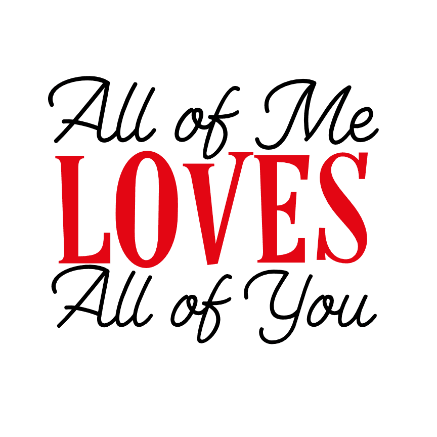 All Of Me Loves All Of You Free Printable