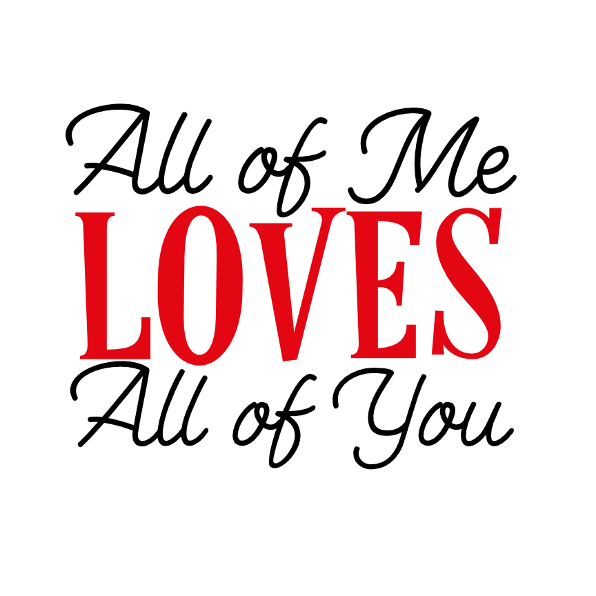 All Of Me Loves All Of You Valentine s Day Free Svg File SVG Heart
