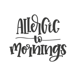 allergic-to-mornings-sign-funny-lazy-free-svg-file-SvgHeart.Com