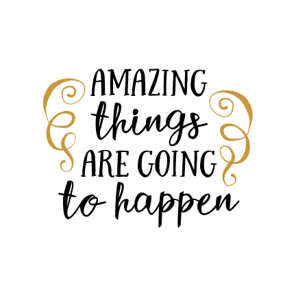 amazing-things-are-going-to-happen-sign-motivational-free-svg-file-SvgHeart.Com