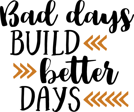 bad-days-build-better-days-inspirational-free-svg-file-SvgHeart.Com