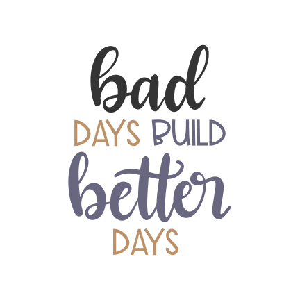 bad-days-build-better-days-sign-motivational-free-svg-file-SvgHeart.Com