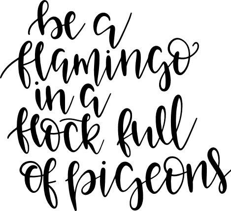 be-a-flamingo-in-a-flock-full-of-pigeons-inspirational-free-svg-file-SvgHeart.Com