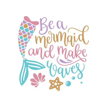 be-a-mermaid-and-make-waves-free-svg-file-SvgHeart.Com