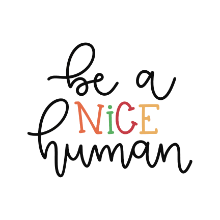 be-a-nice-human-free-svg-file-SvgHeart.Com