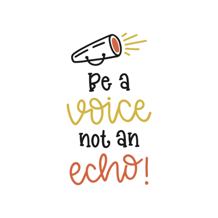 be-a-voice-not-an-echo-motivational-free-svg-file-SvgHeart.Com