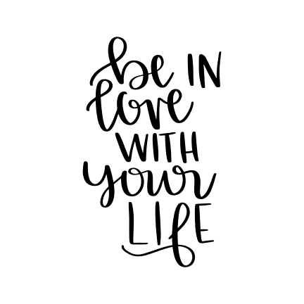 be-in-love-with-your-life-inspirational-quote-free-svg-file-SvgHeart.Com