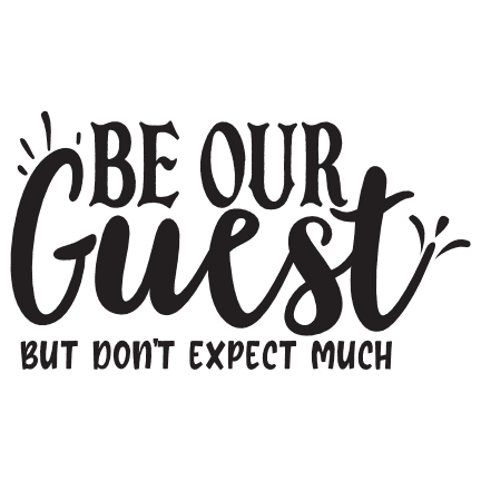 be-our-guest-but-dont-expect-much-funny-doormat-free-svg-file-SvgHeart.Com