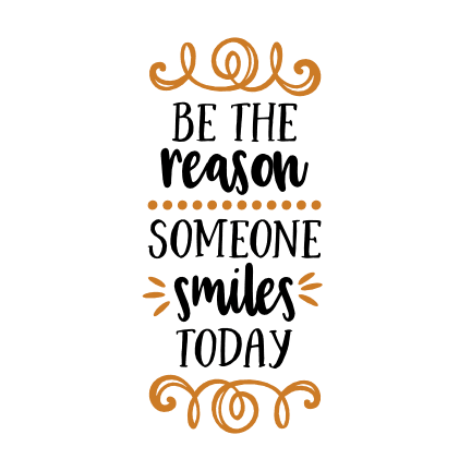 be-the-reason-someone-smiles-today-motivational-free-svg-file-SvgHeart.Com