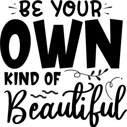 be-your-own-kind-of-beautiful-inspirational-free-svg-file-SvgHeart.Com