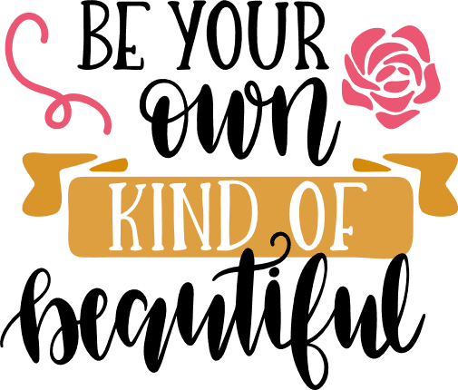 be-your-own-kind-of-beautiful-inspirational-free-svg-file-SvgHeart.Com