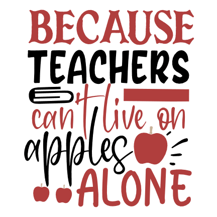 because-teachers-cant-live-on-apples-alone-school-free-svg-file-SvgHeart.Com