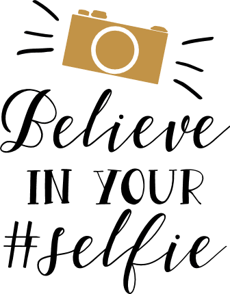 believe-in-your-selfie-funny-free-svg-file-SvgHeart.Com