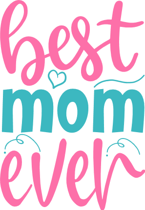 Best Mom Ever Svg File, Mom Svg, Mother's Day Svg