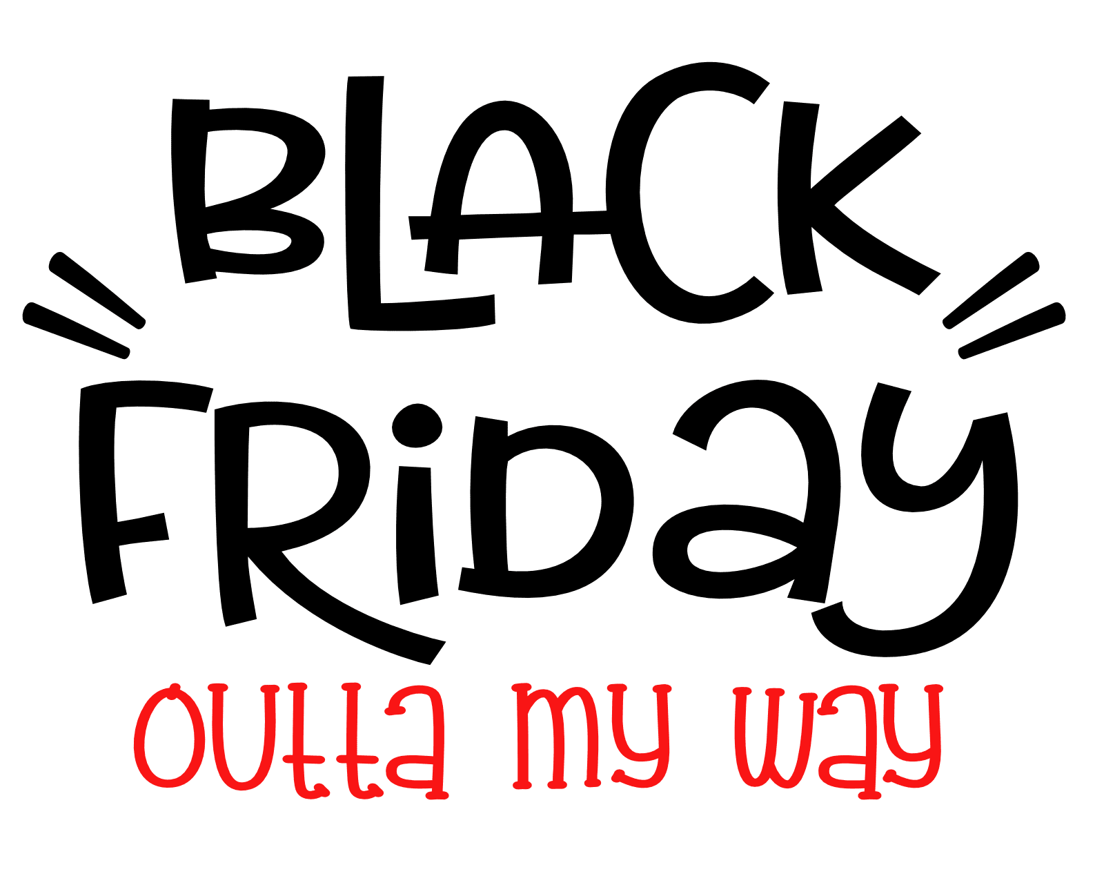 black-friday-outta-my-way-free-svg-file-SvgHeart.Com