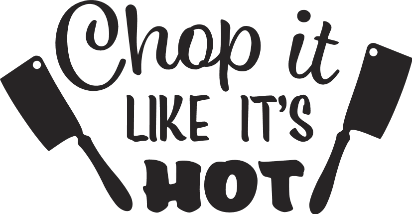 chop it like it's hot, kitchen free svg file - SVG Heart