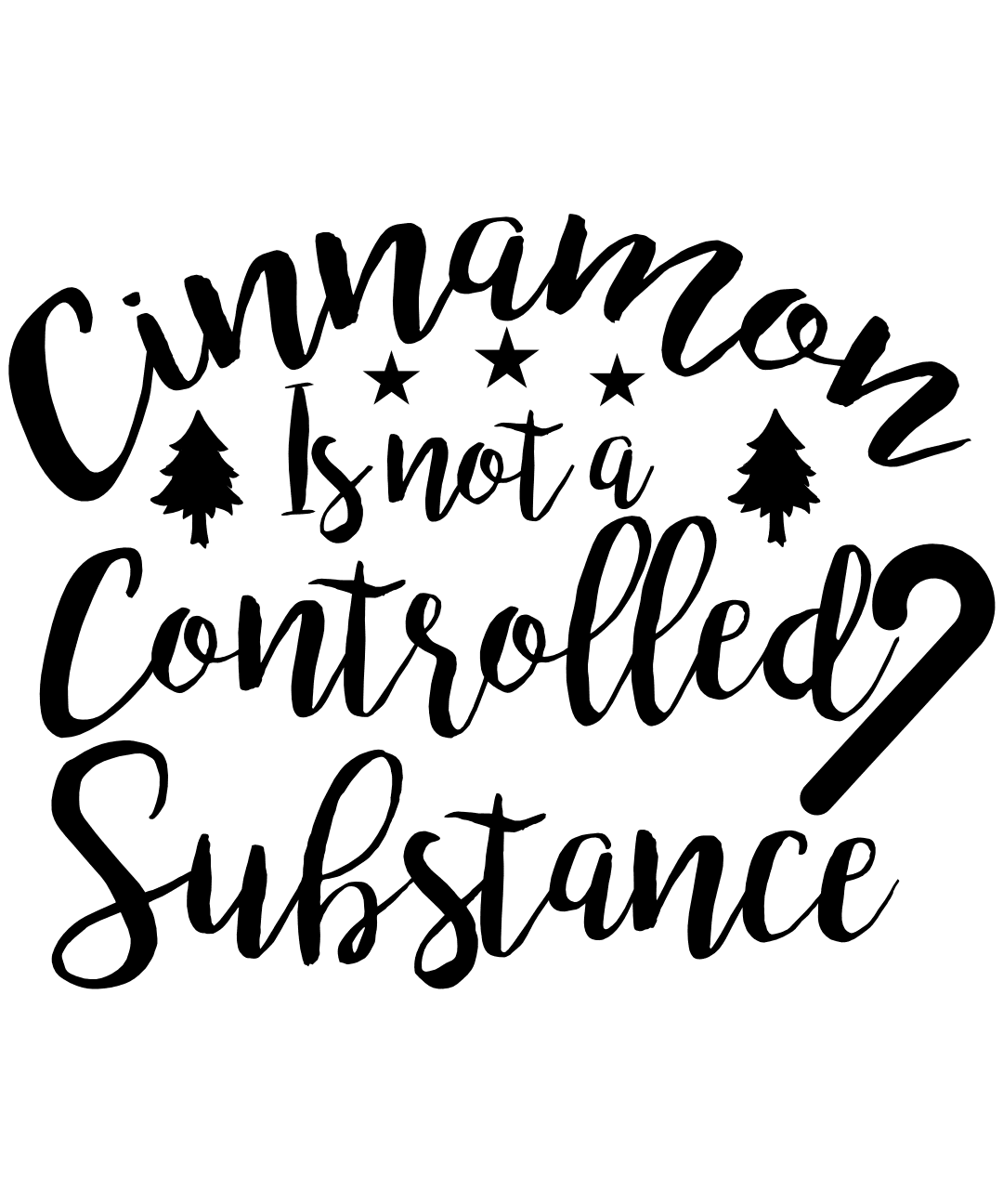 cinnamon-is-not-a-controlled-substance-christmas-free-svg-file-SvgHeart.Com