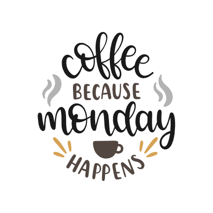 coffee-because-monday-happens-funny-svg-file-SvgHeart.Com