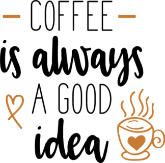 coffee-is-always-a-good-idea-coffee-lover-free-svg-file-SvgHeart.Com