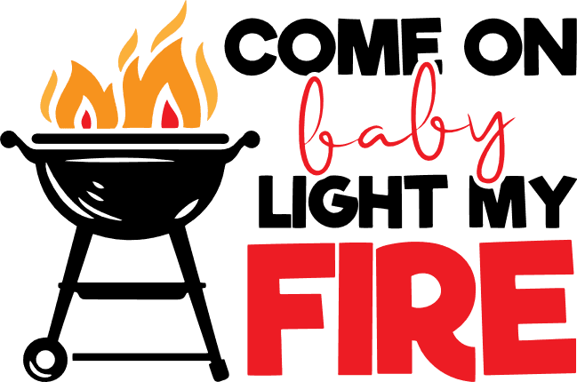 come-on-baby-light-my-fire-grilling-bbq-grill-free-svg-file-SvgHeart.Com