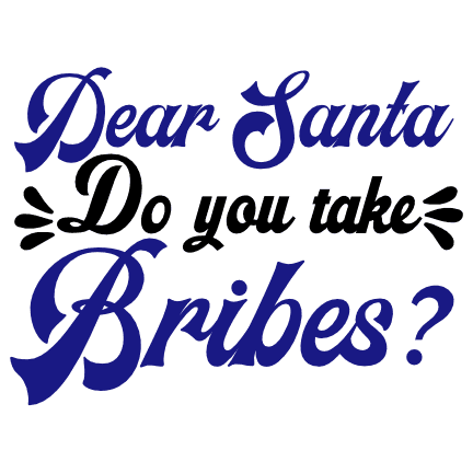 dear-santa-do-you-take-bribes-christmas-free-svg-file-SvgHeart.Com