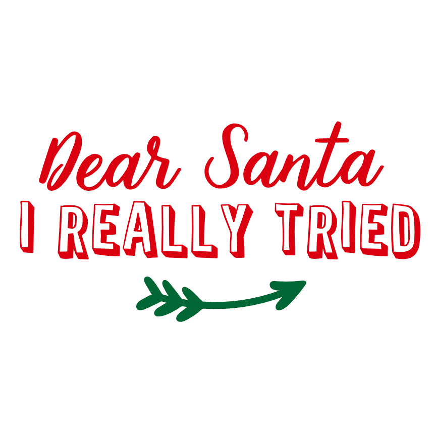 dear-santa-i-really-tried-free-svg-file-SvgHeart.Com