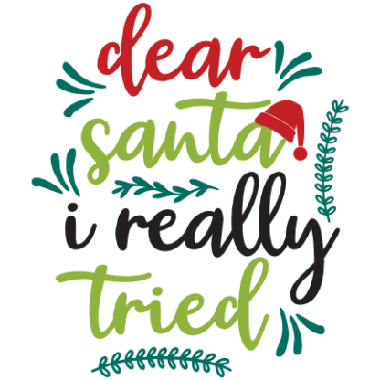 Dear Santa I Really Tried, Funny Christmas Free Svg File - SVG Heart