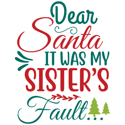dear-santa-it-was-my-sisters-fault-christmas-free-svg-file-SvgHeart.Com