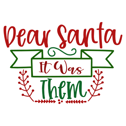 dear-santa-it-was-them-free-svg-file-SvgHeart.Com