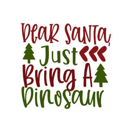 dear-santa-just-bring-a-dinosaur-christmas-free-svg-file-SvgHeart.Com