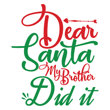 dear-santa-my-brother-did-it-funny-christmas-free-svg-file-SvgHeart.Com