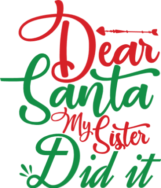dear-santa-my-sister-did-it-funny-christmas-free-svg-file-SvgHeart.Com