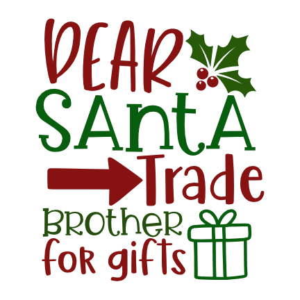 dear-santa-trade-brother-for-gifts-christmas-free-svg-file-SvgHeart.Com