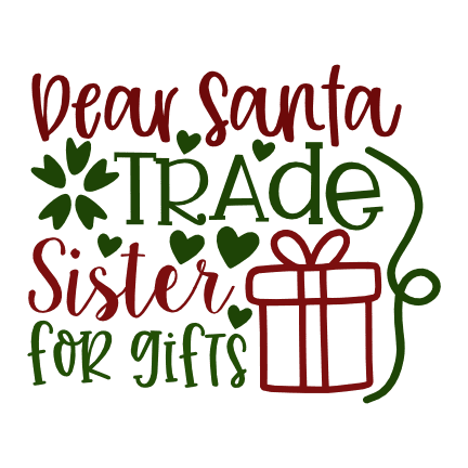 dear-santa-trade-sister-for-gifts-christmas-free-svg-file-SvgHeart.Com