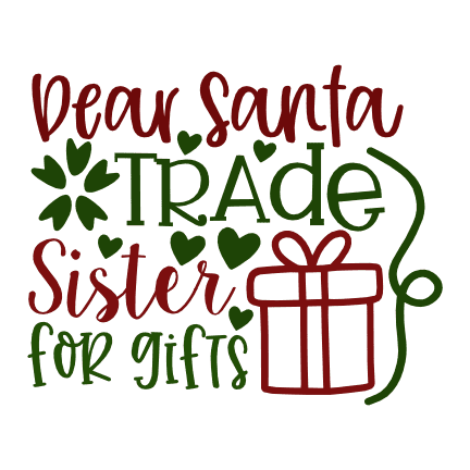 dear-santa-trade-sister-for-gifts-funny-gift-box-christmas-free-svg-file-SvgHeart.Com