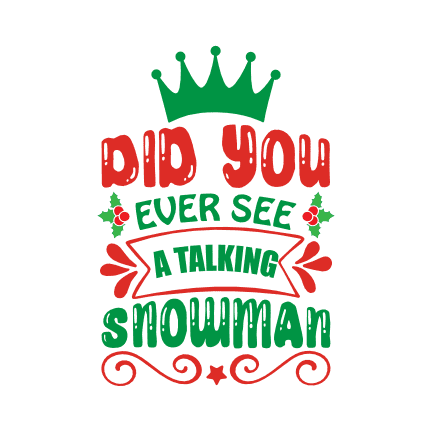 did-you-ever-see-a-talking-snowman-funny-christmas-free-svg-file-SvgHeart.Com