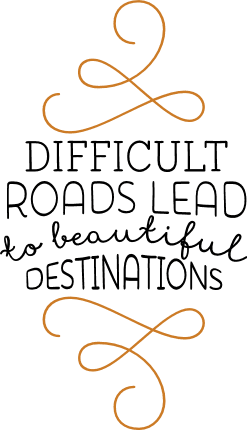 difficult-roads-lead-to-beautiful-destinations-inspirational-free-svg-file-SvgHeart.Com