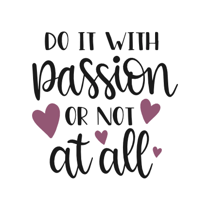 do-it-with-passion-or-not-at-all-motivational-free-svg-file-SvgHeart.Com
