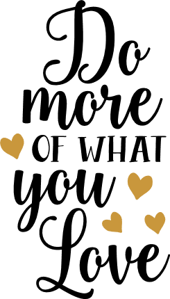 do-more-of-what-you-love-inspirational-free-svg-file-SvgHeart.Com