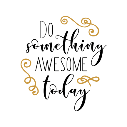 do-something-awesome-today-inspirational-free-svg-file-SvgHeart.Com