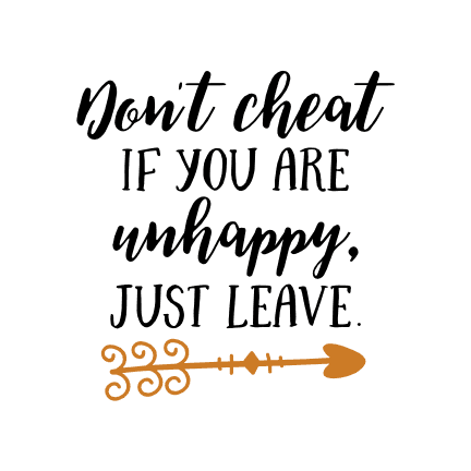 dont-cheat-if-you-are-unhappy-just-leave-inspirational-free-svg-file-SvgHeart.Com
