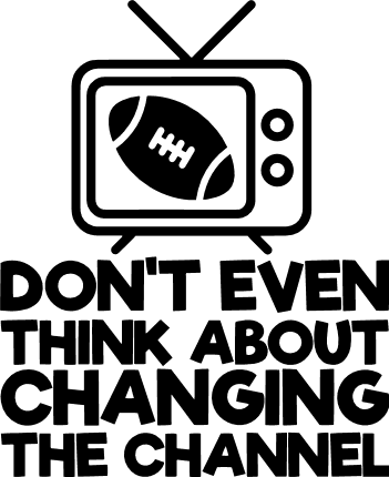 dont-even-think-about-changing-the-channel-football-match-free-svg-file-SvgHeart.Com