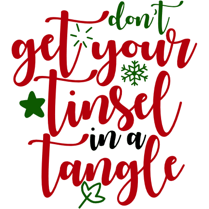 dont-get-your-tinsel-in-a-tangle-christmas-svg-file-SvgHeart.Com