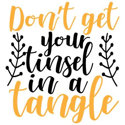 dont-get-your-tinsel-in-a-tangle-funny-christmas-free-svg-file-SvgHeart.Com