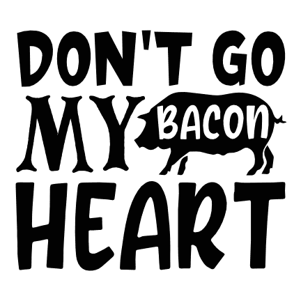 dont-go-my-bacon-heart-funny-cooking-free-svg-file-SvgHeart.Com